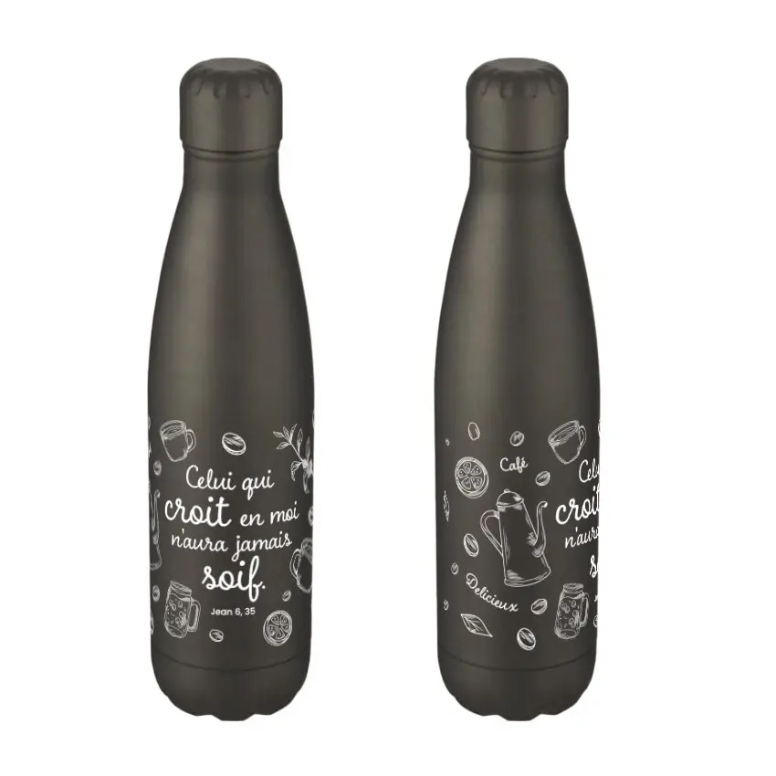 GOURDE GRIS MAT - BOUTEILLE ISOTHERME "CELUI QUI CROIT EN MOI..."