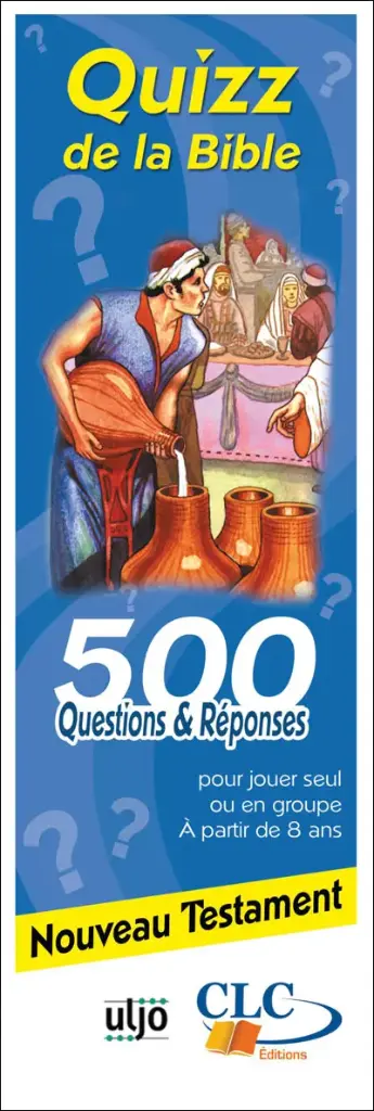 QUIZ DE LA BIBLE NOUVEAU TESTAMENT - 500 QUESTIONS ET REPONSES