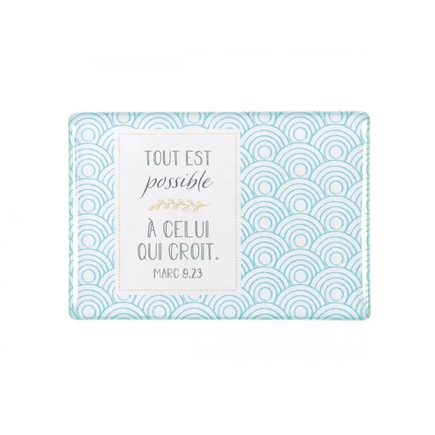 MAGNET "TOUT EST POSSIBLE À CELUI QUI CROIT"